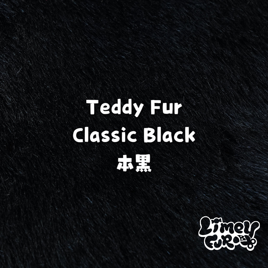 Teddy Fur-Classic Black *PREORDER- Ships December*