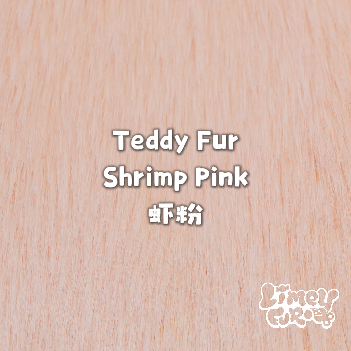 Teddy Fur-Shrimp Pink *PREORDER- Ships December*
