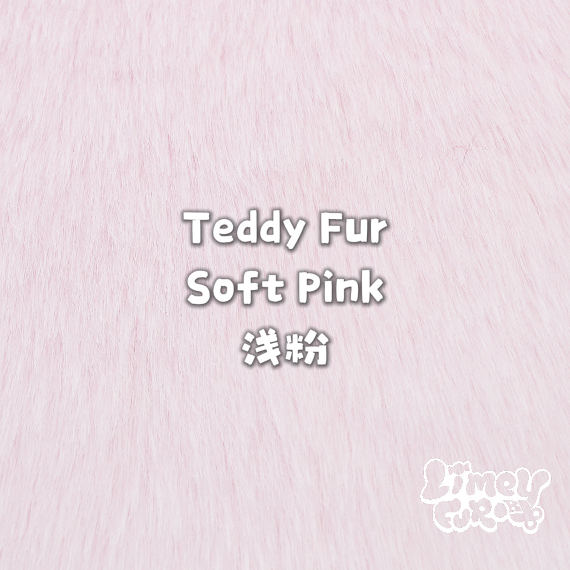 Teddy Fur-Soft Pink *PREORDER- Ships December*