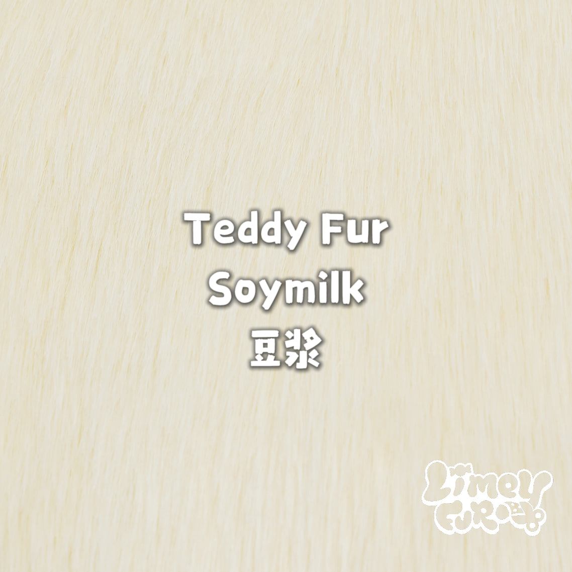 Teddy Fur-Soymilk *PREORDER- Ships December*