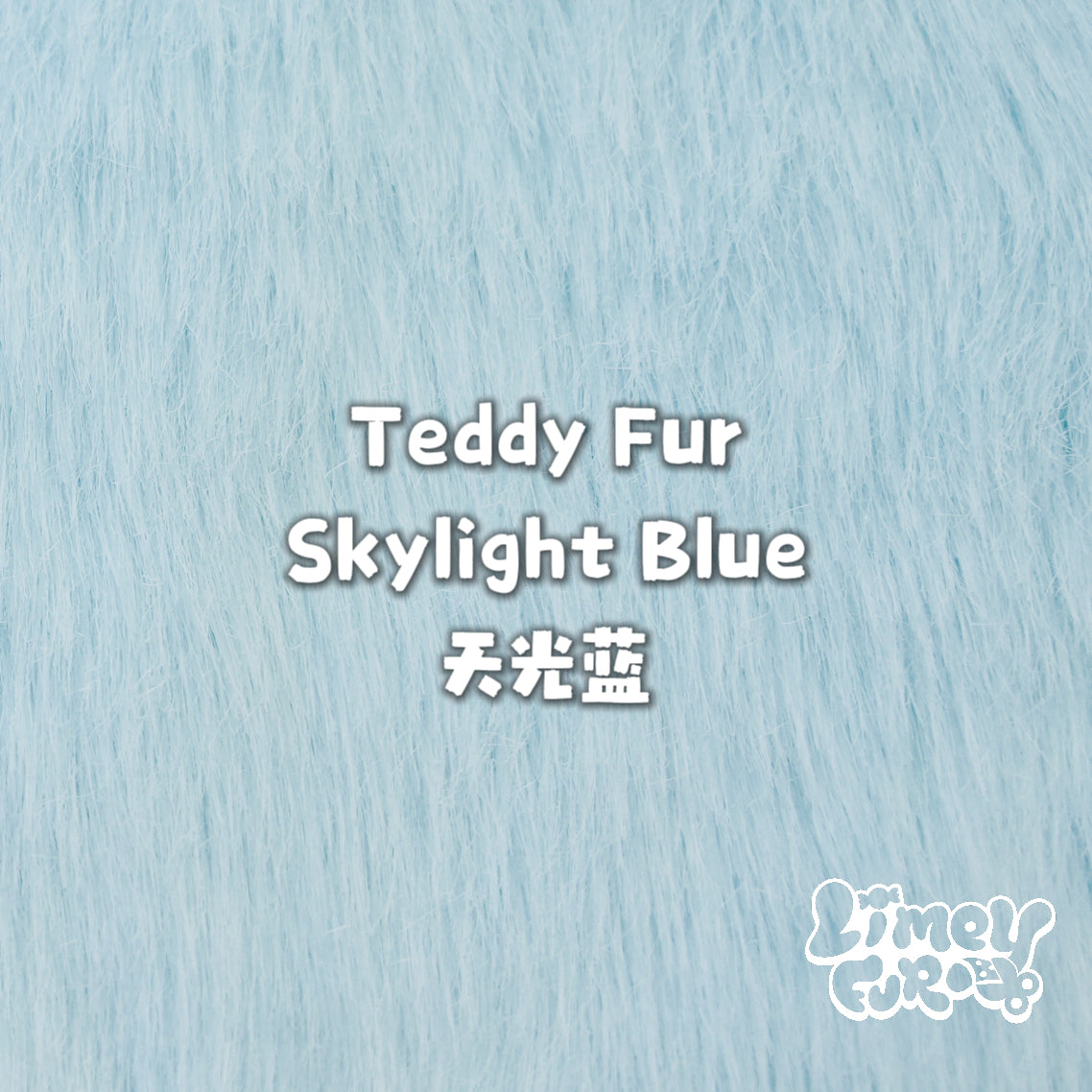 Teddy Fur-Skylight Blue*PREORDER- Ships December*